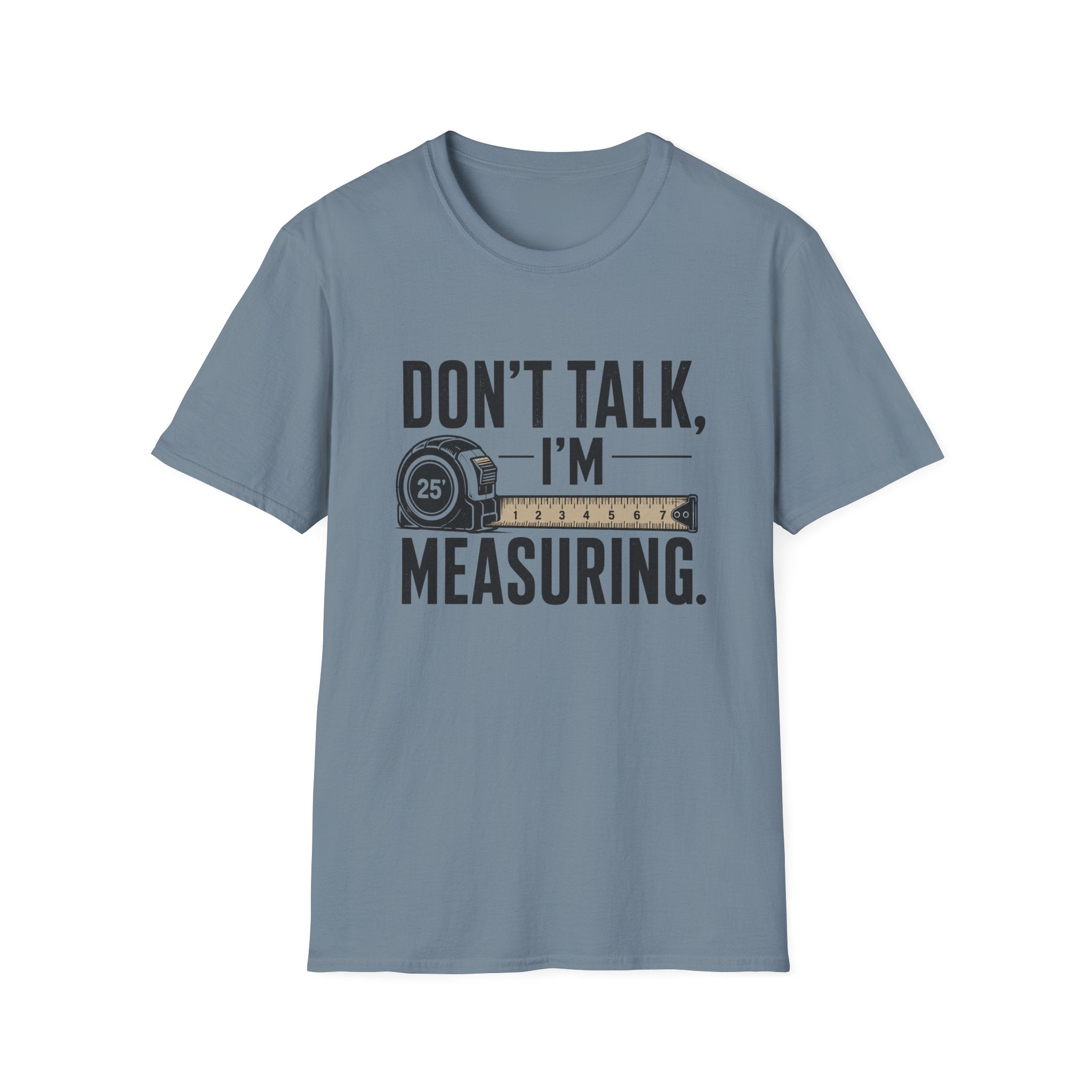 Don't Talk I'm Measuring T-Shirt