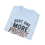 Just One More Project T-Shirt