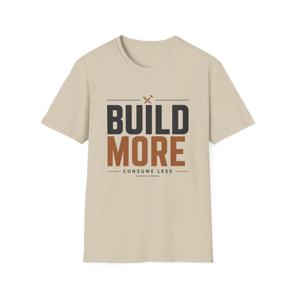Build More, Consume Less T-Shirt