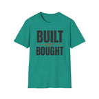 Built Not Bought T-Shirt