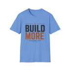 Build More, Consume Less T-Shirt