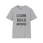 Learn Build Improve T-Shirt