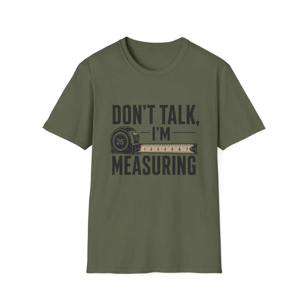 Don't Talk I'm Measuring T-Shirt