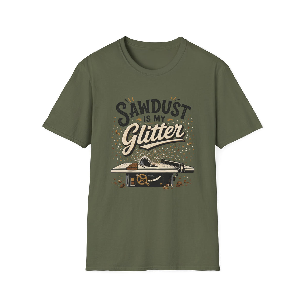 Sawdust is My Glitter T-Shirt