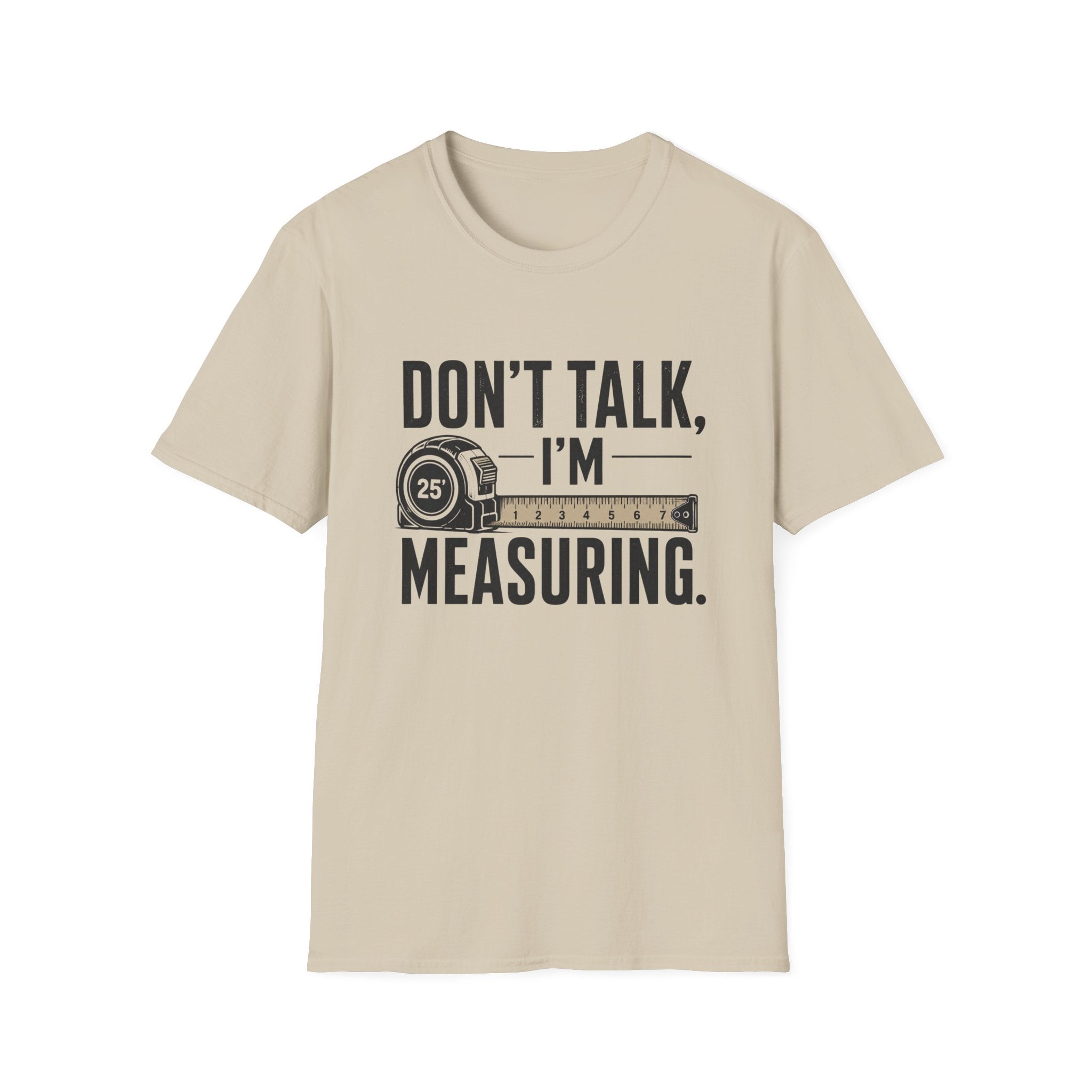 Don't Talk I'm Measuring T-Shirt