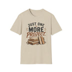 Just One More Project T-Shirt