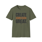 Create Something Great T-Shirt