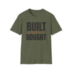 Built Not Bought T-Shirt