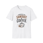 Powered By Sawdust & Coffee T-Shirt