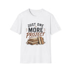 Just One More Project T-Shirt