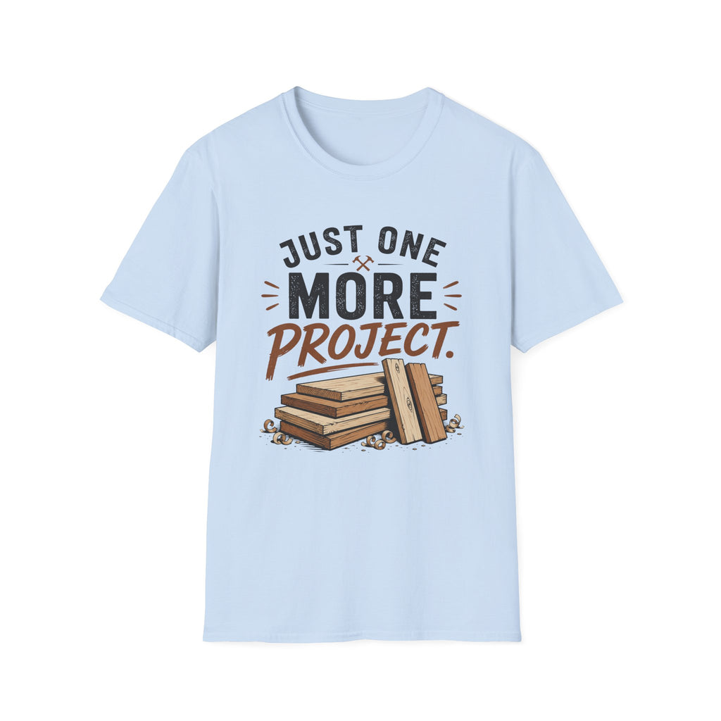 Just One More Project T-Shirt
