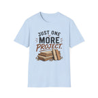 Just One More Project T-Shirt