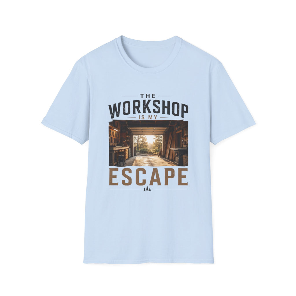 The Workshop Is My Escape T-Shirt