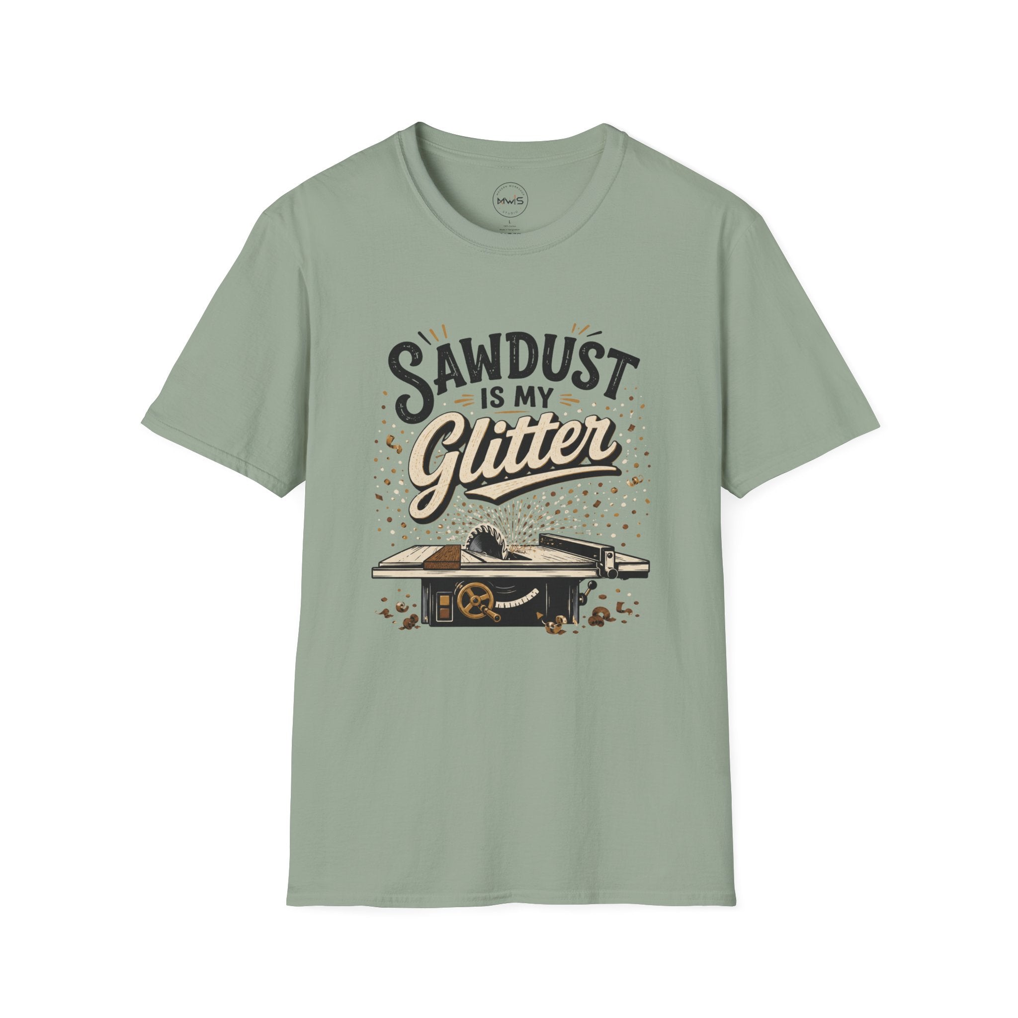 Sawdust is My Glitter T-Shirt