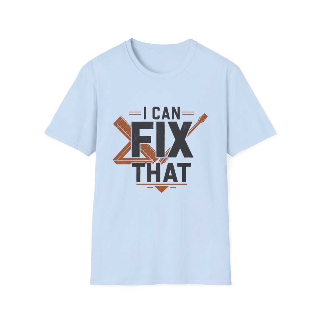 I Can Fix That T-Shirt