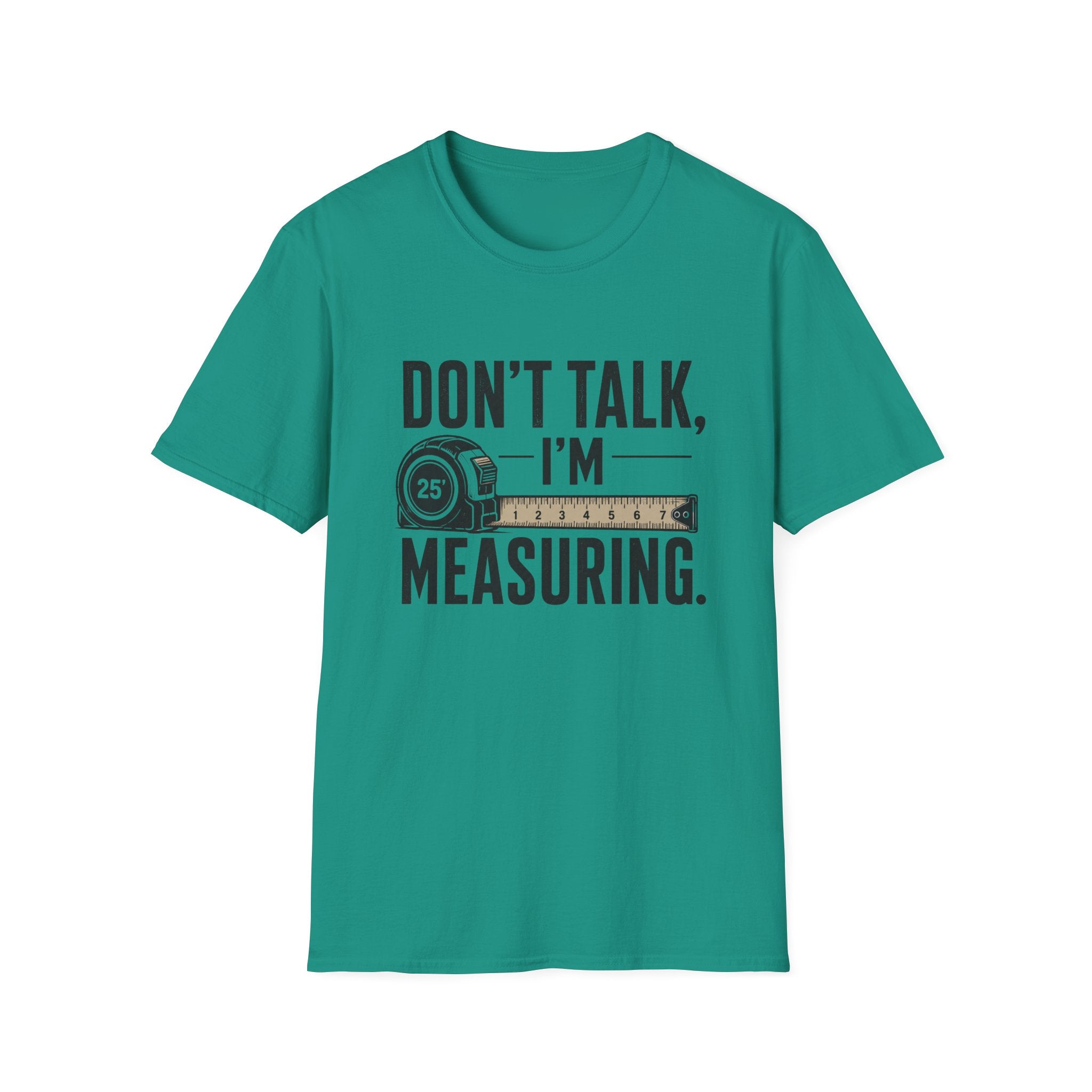 Don't Talk I'm Measuring T-Shirt