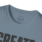 Create Something Great T-Shirt
