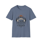 Create Something Today T-Shirt