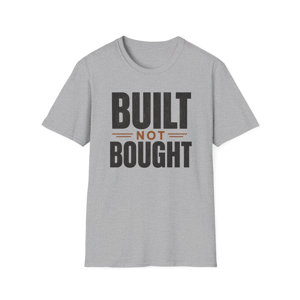 Built Not Bought T-Shirt