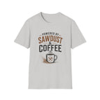 Powered By Sawdust & Coffee T-Shirt