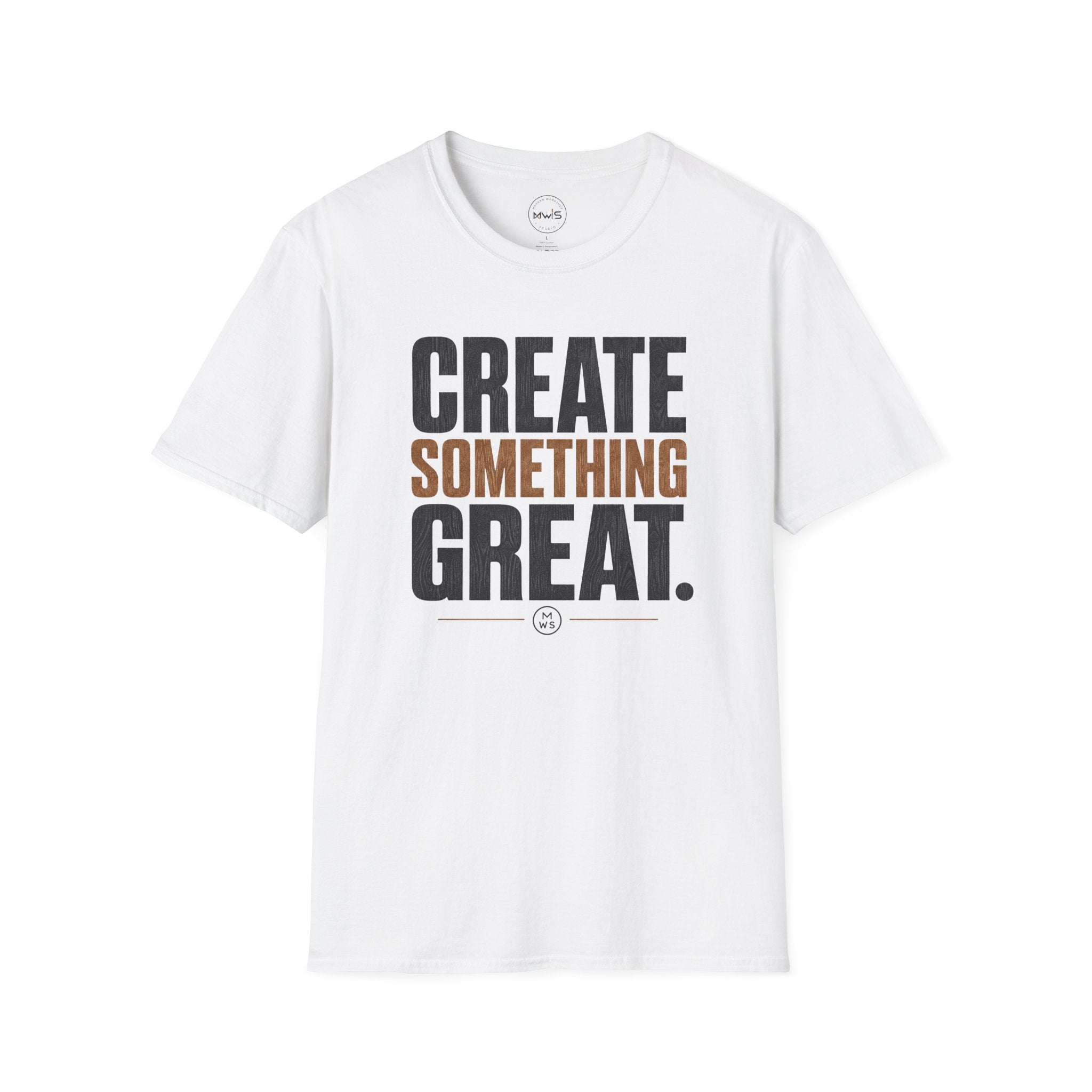 Create Something Great T-Shirt