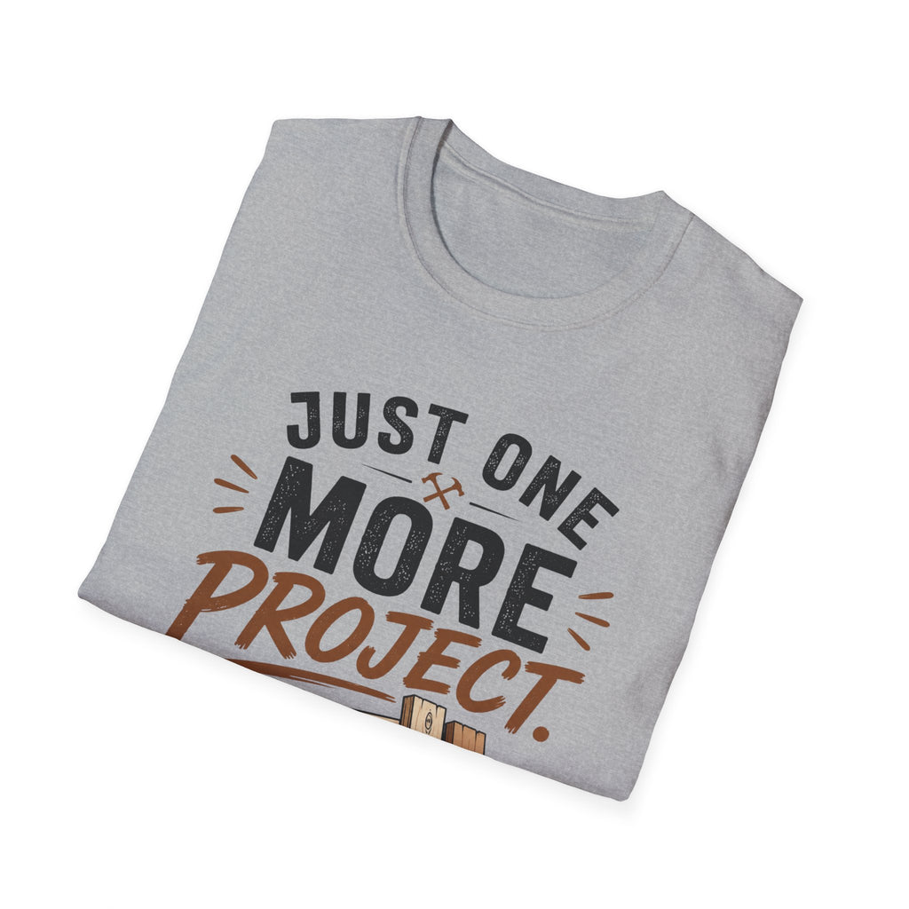 Just One More Project T-Shirt