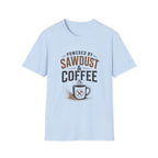 Powered By Sawdust & Coffee T-Shirt