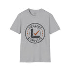 Project Complete T-Shirt