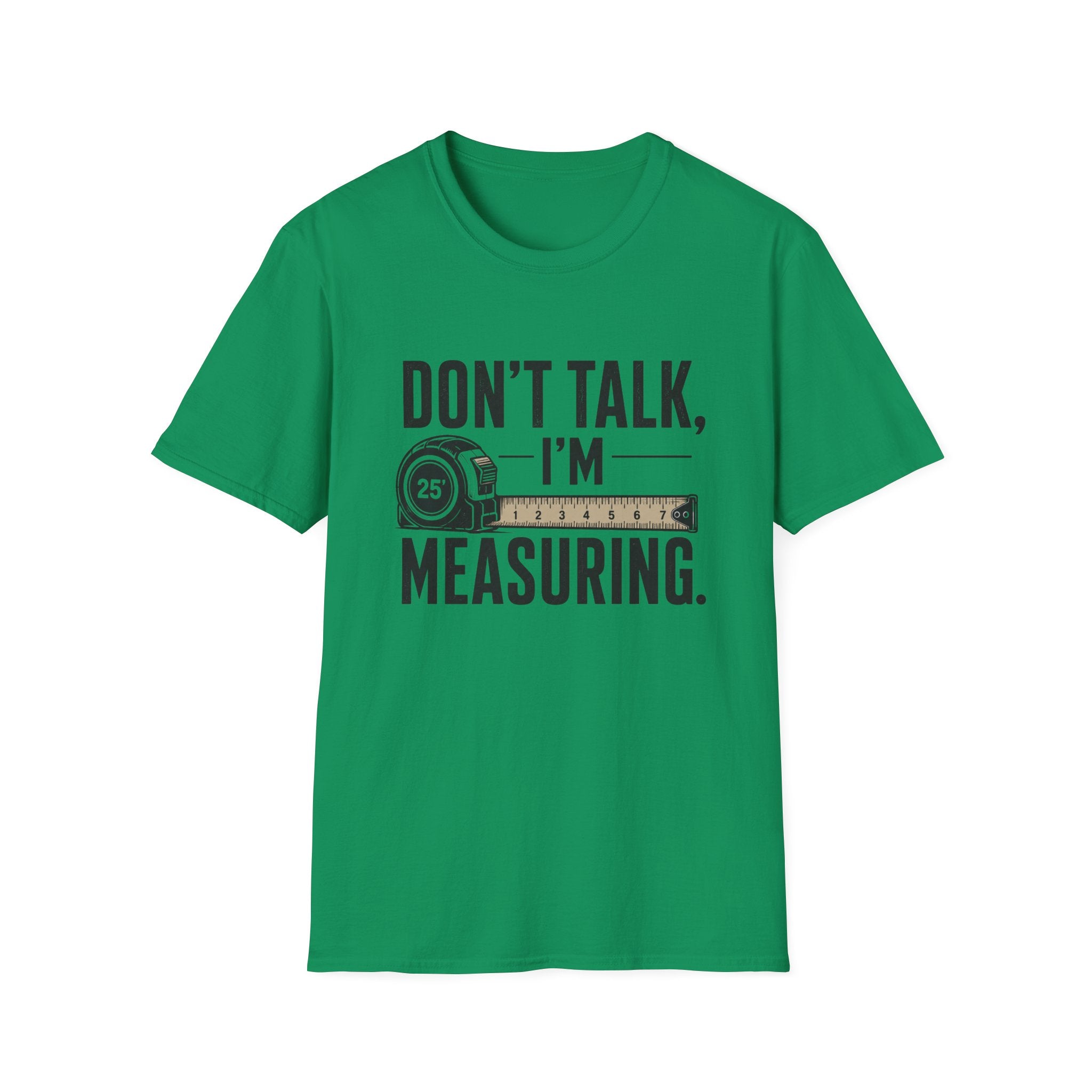 Don't Talk I'm Measuring T-Shirt