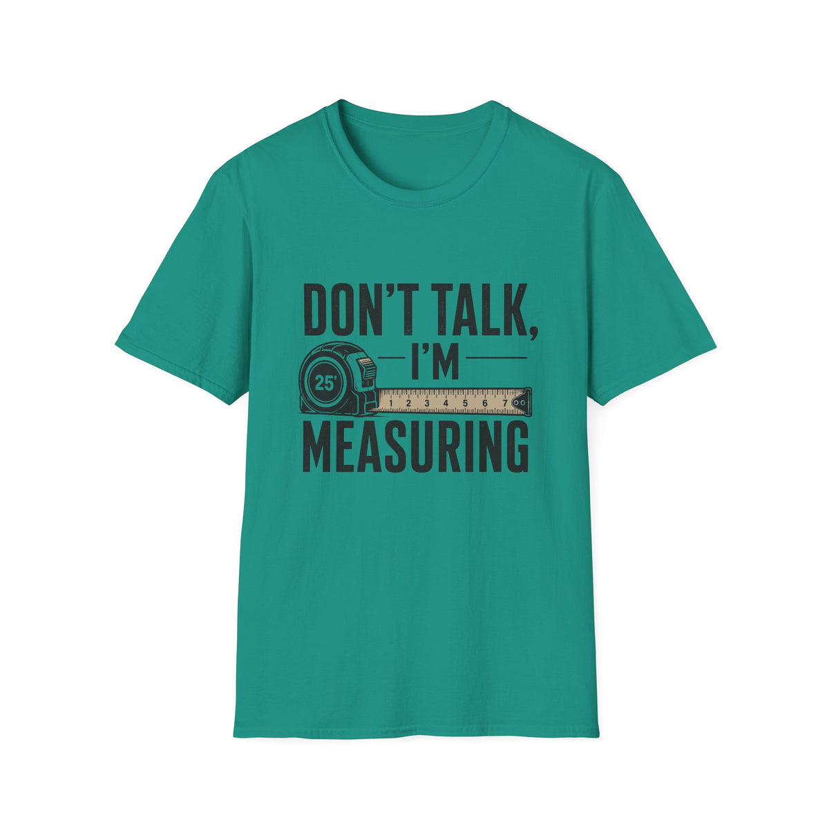 Don't Talk I'm Measuring T-Shirt