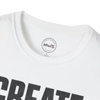 Create Something Great T-Shirt