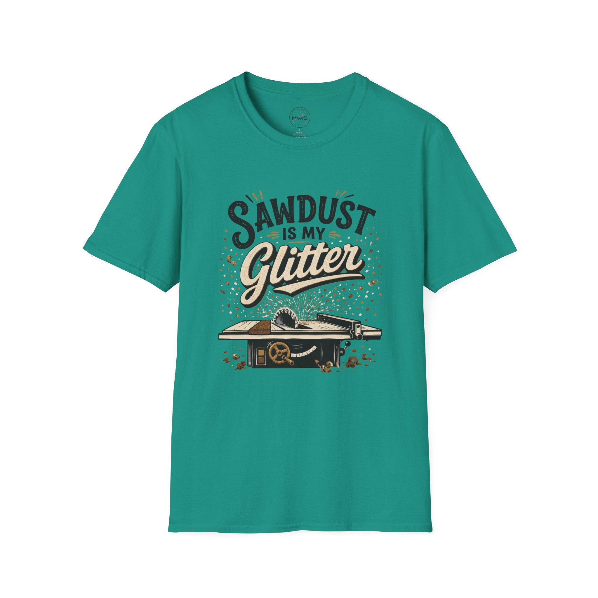 Sawdust is My Glitter T-Shirt
