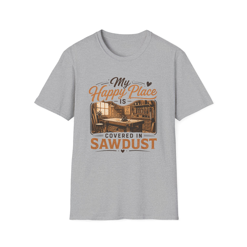 Happy Pace Is Covered In Sawdust T-Shirt