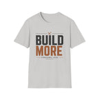 Build More, Consume Less T-Shirt