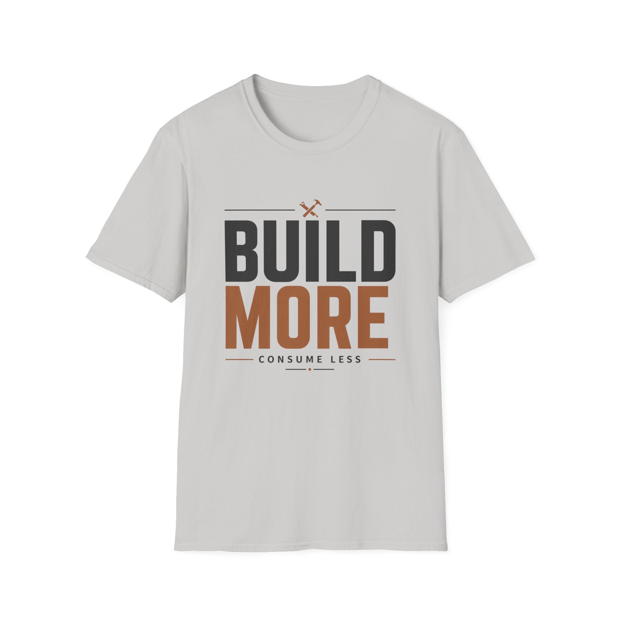 Build More, Consume Less T-Shirt