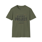 Since Every Project Begins Here T-Shirt