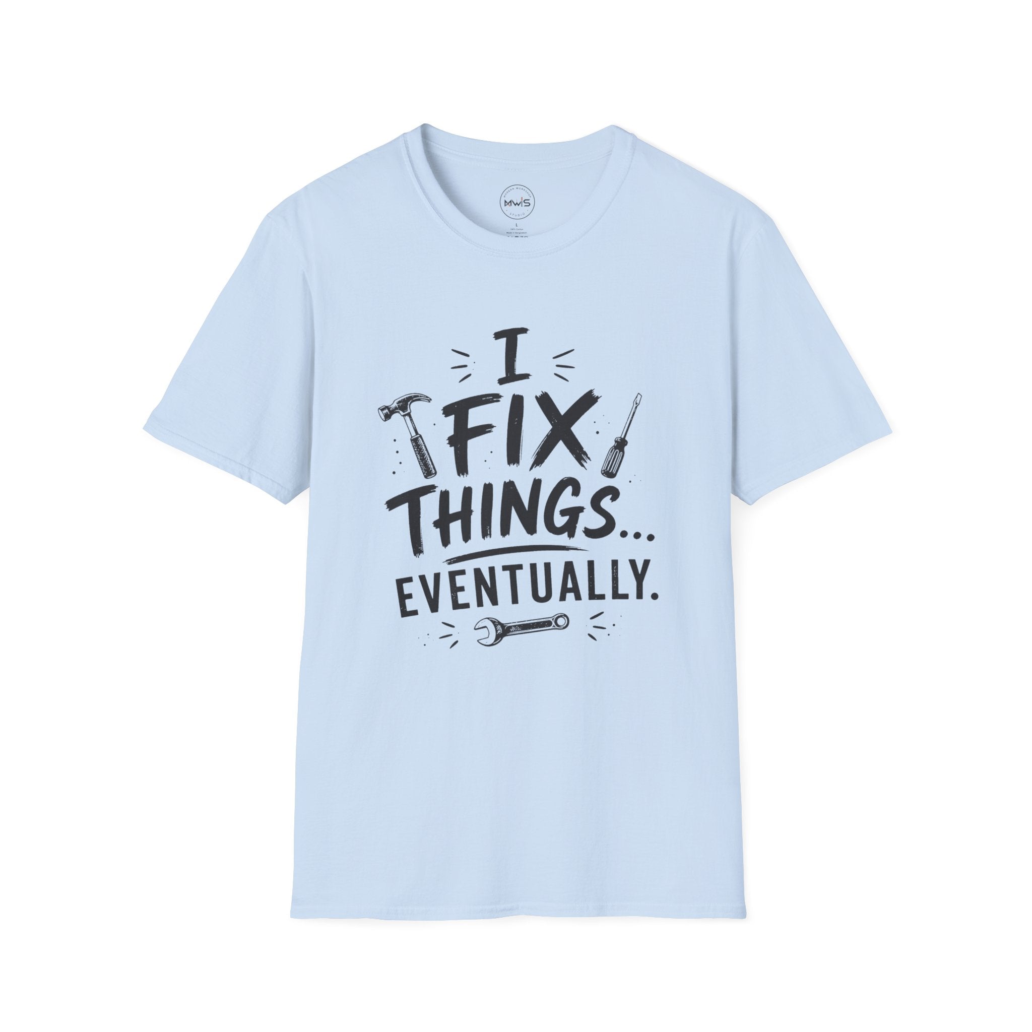 I Fix Things Eventually T-Shirt