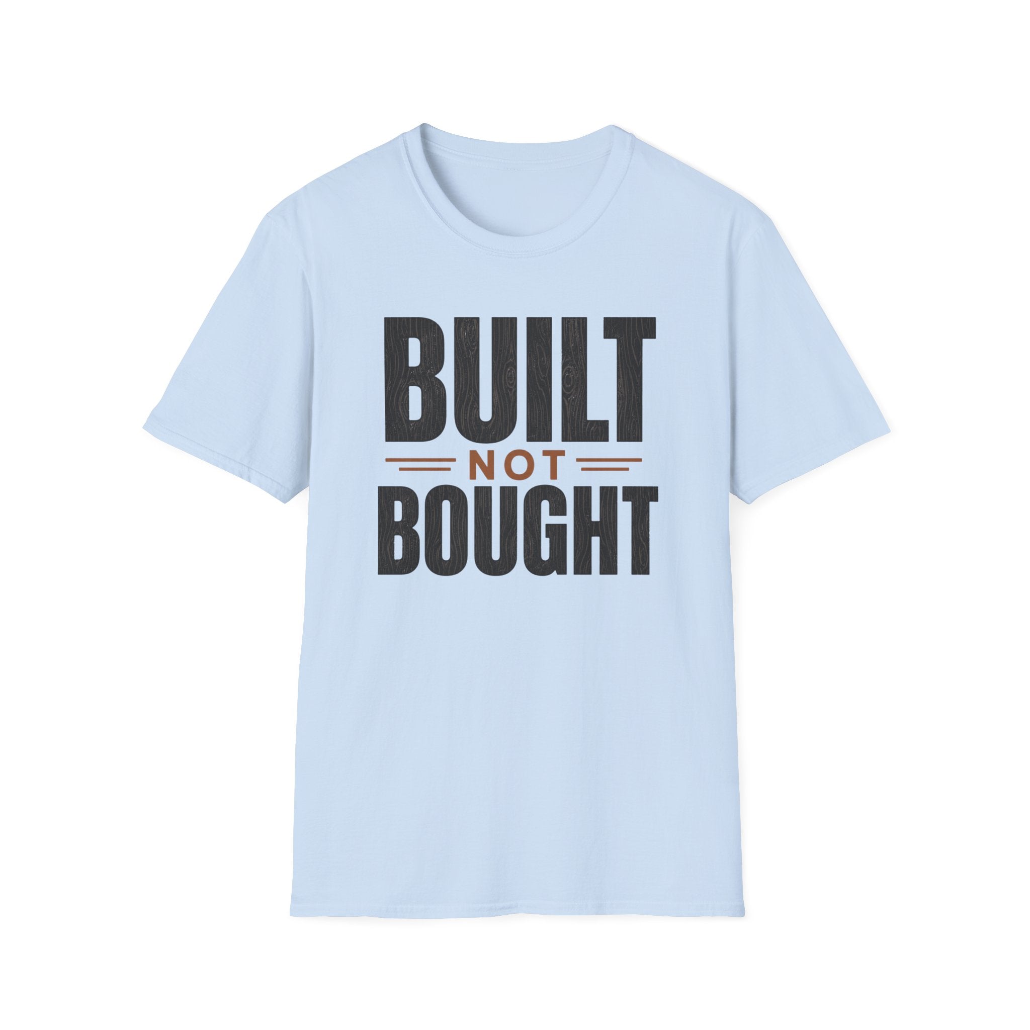 Built Not Bought T-Shirt