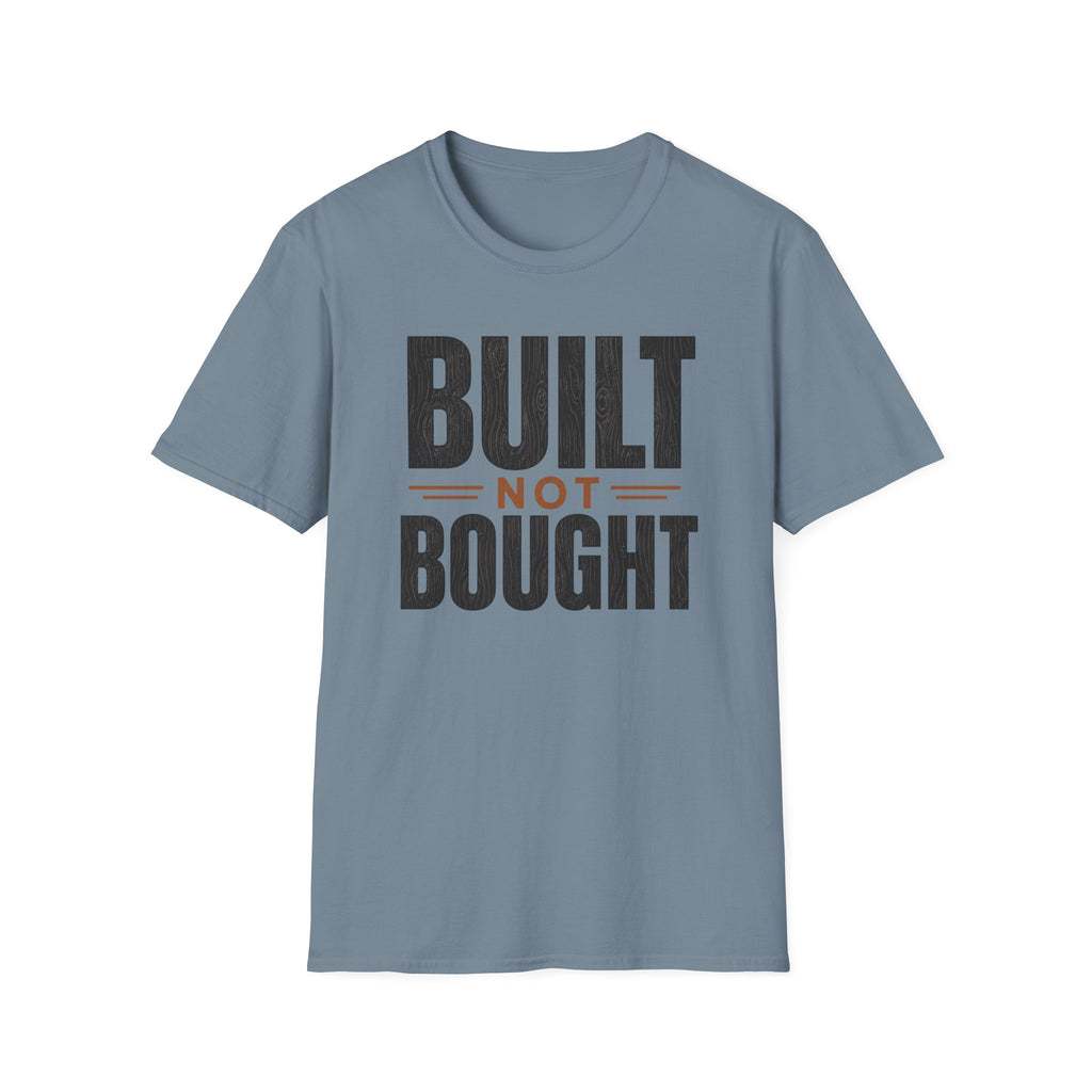 Built Not Bought T-Shirt