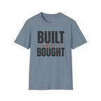 Built Not Bought T-Shirt