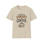 Powered By Sawdust & Coffee T-Shirt