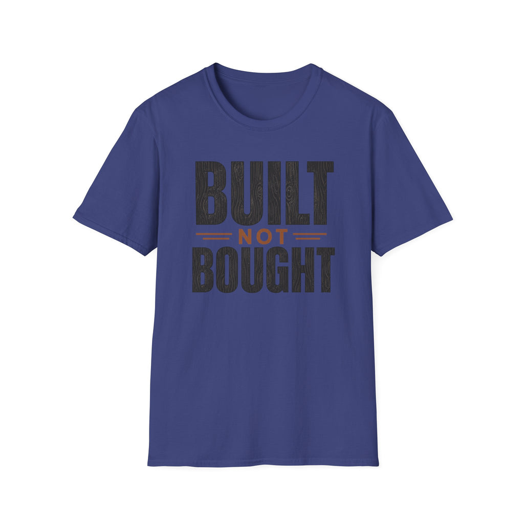 Built Not Bought T-Shirt