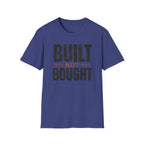 Built Not Bought T-Shirt