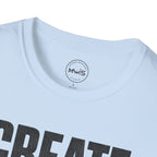 Create Something Great T-Shirt