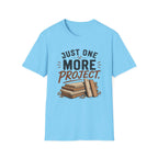 Just One More Project T-Shirt