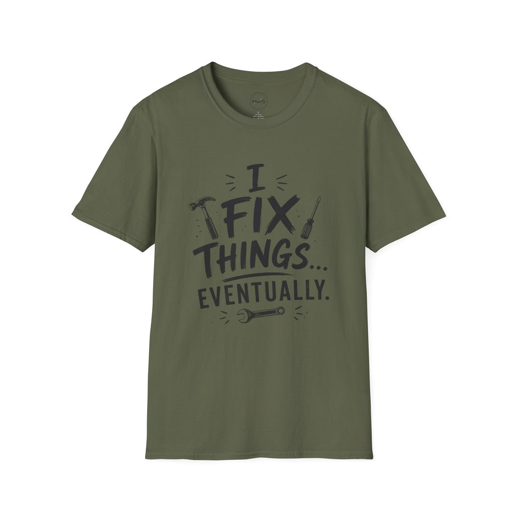 I Fix Things Eventually T-Shirt