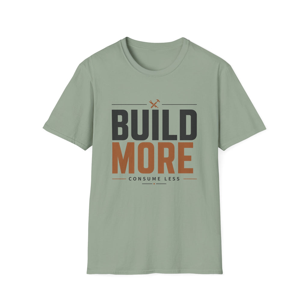 Build More, Consume Less T-Shirt