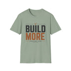 Build More, Consume Less T-Shirt