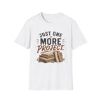 Just One More Project T-Shirt