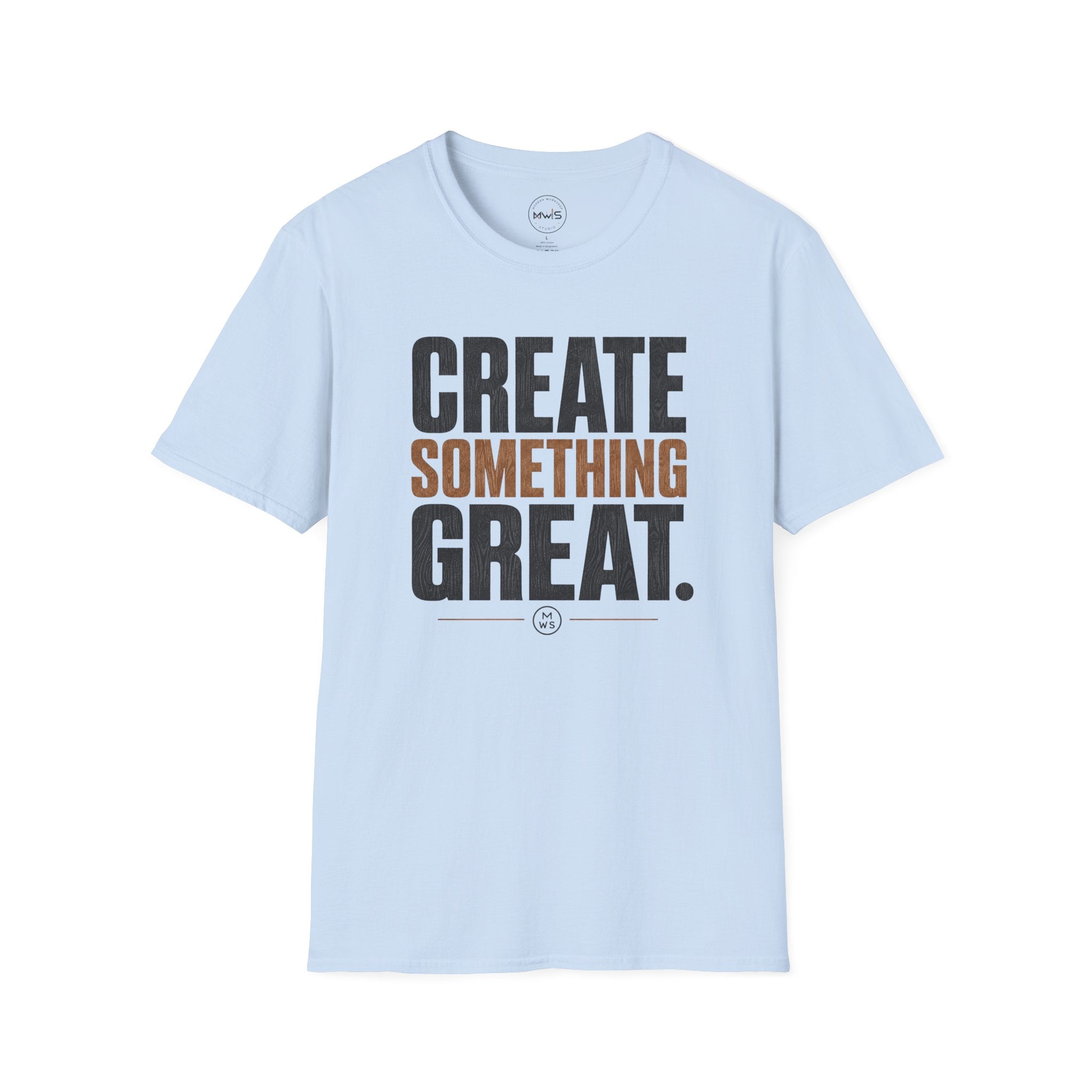 Create Something Great T-Shirt